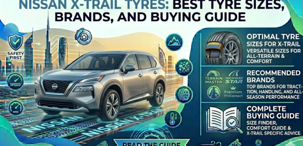 Nissan X-Trail Tyres: Best Tyre Sizes, Brands, and Buying Guide