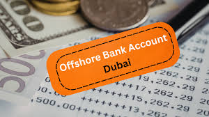 How to Open a Multi-Currency Account for Dubai Offshore Firms?