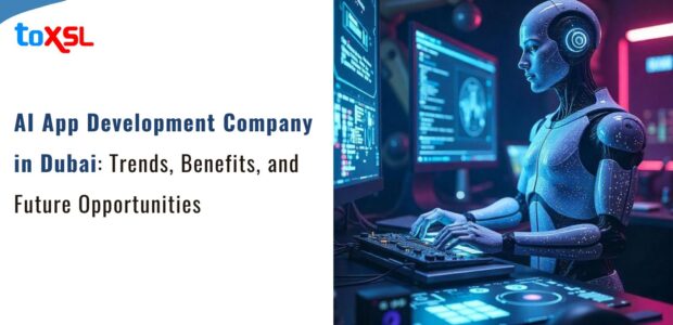 AI App Development Company in Dubai Trends, Benefits, and Future Opportunities