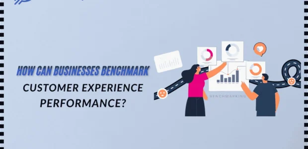 Customer Experience Benchmarking